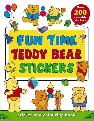 Fun Time Teddy Bear Stickers: Sticker and Colour-in Playbook with Over 200 Reusable Stickers