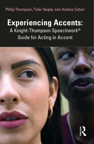 Experiencing Accents: A Knight-Thompson Speechwork (R) Guide for Acting in Accent