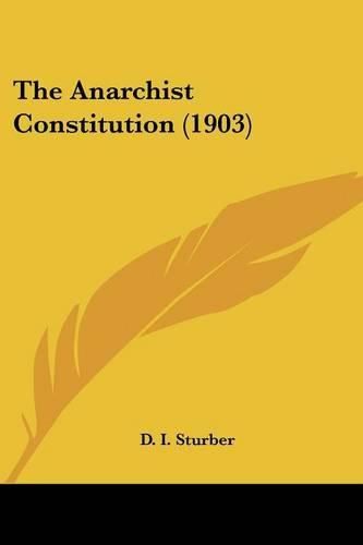 Cover image for The Anarchist Constitution (1903)