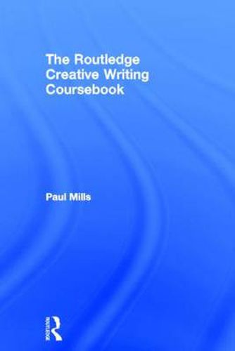 The Routledge Creative Writing Coursebook