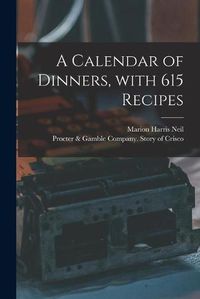 Cover image for A Calendar of Dinners, With 615 Recipes