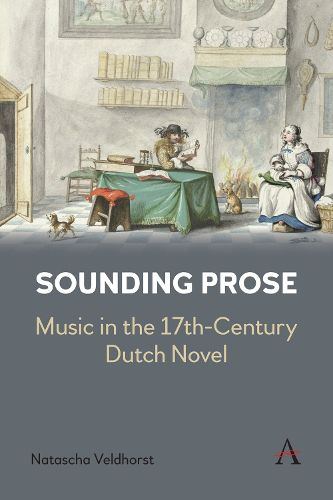 Cover image for Sounding Prose: Music in the 17th-Century Dutch Novel