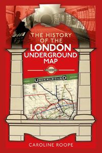 Cover image for The History of the London Underground Map