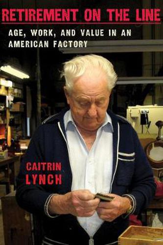 Cover image for Retirement on the Line: Age, Work, and Value in an American Factory