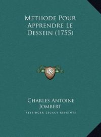 Cover image for Methode Pour Apprendre Le Dessein (1755) Methode Pour Apprendre Le Dessein (1755)