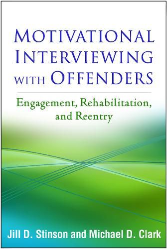 Cover image for Motivational Interviewing with Offenders: Engagement, Rehabilitation, and Reentry