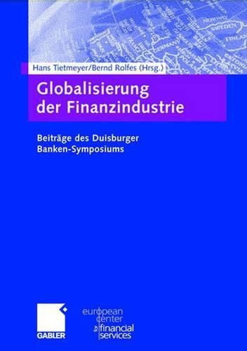 Cover image for Globalisierung Der Finanzindustrie: Beitrage Zum Duisburger Banken-Symposium