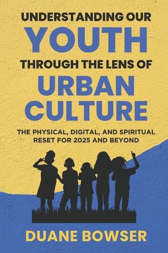 Cover image for Understanding Our Youth Through The Lens of Urban Culture