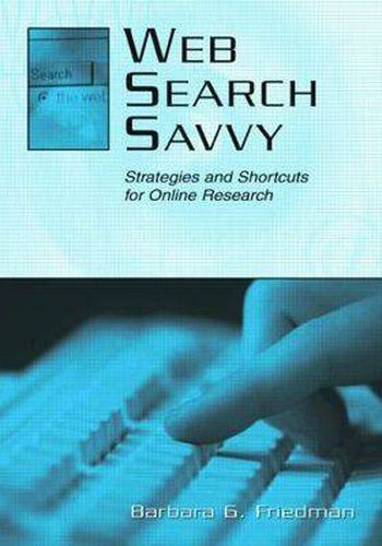 Cover image for Web Search Savvy: Strategies and Shortcuts for Online Research