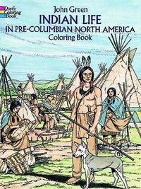 Cover image for Indian Life in Pre-Columbian North America Coloring Book