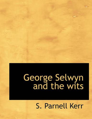 Cover image for George Selwyn and the Wits