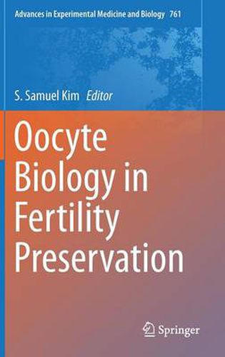 Oocyte Biology in Fertility Preservation