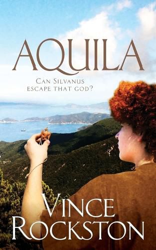 Cover image for Aquila: Can Silvanus Escape That God?