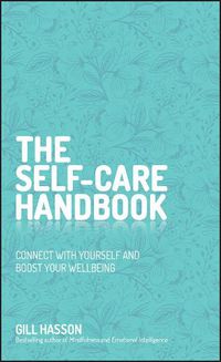 Cover image for The Self-Care Handbook: Connect with Yourself and Boost Your Wellbeing