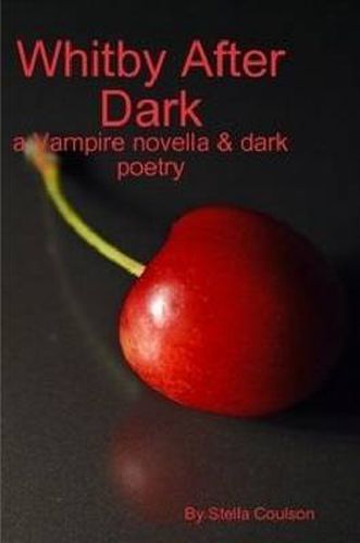 Cover image for Whitby After Dark - a Vampire Novella & Dark Poetry