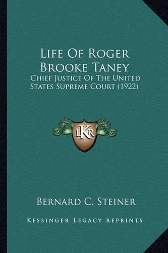 Life of Roger Brooke Taney Life of Roger Brooke Taney: Chief Justice of the United States Supreme Court (1922) Chief Justice of the United States Supreme Court (1922)