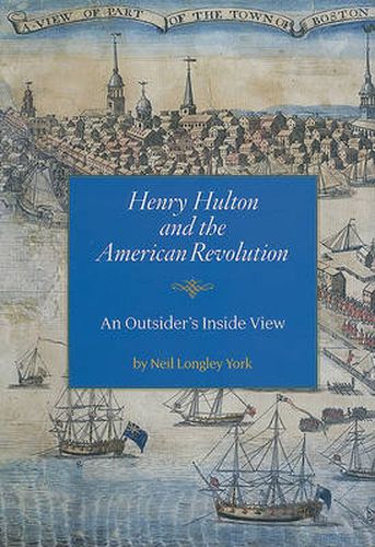 Henry Hulton and the American Revolution: An Outsider's Inside View