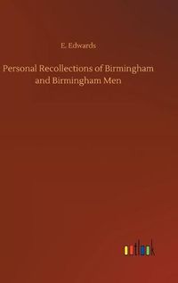 Cover image for Personal Recollections of Birmingham and Birmingham Men