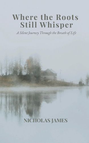 Cover image for Where the Roots Still Whisper