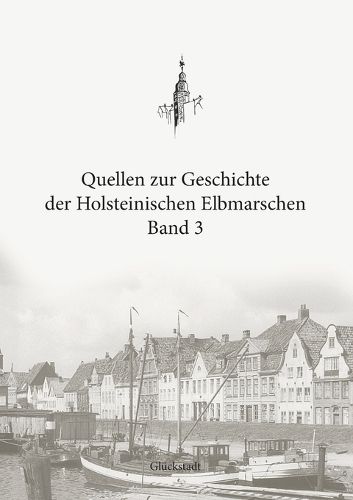 Cover image for Quellen zur Geschichte der Holsteinischen Elbmarschen