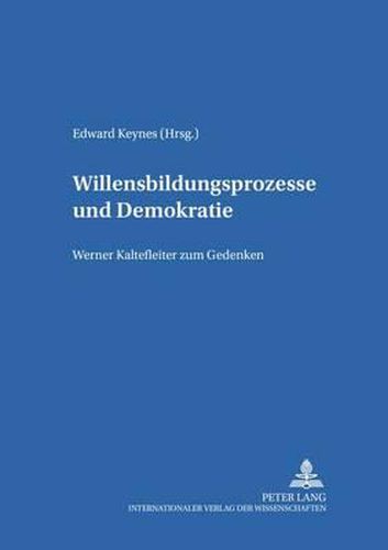 Cover image for Willensbildungsprozesse Und Demokratie: Werner Kaltefleiter Zum Gedenken