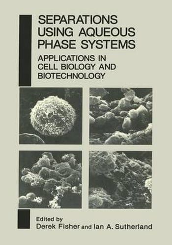 Cover image for Separations Using Aqueous Phase Systems: Applications in Cell Biology and Biotechnology