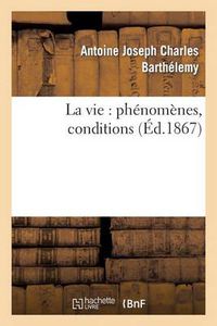 Cover image for La Vie: Phenomenes, Conditions