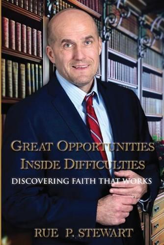 Cover image for Great Opportunities Inside Difficulties: Discovering Faith That Works