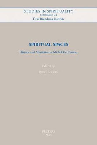 Cover image for Spiritual Spaces: History and Mysticism in Michel De Certeau
