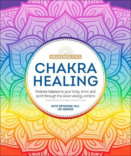 Cover image for Chakra Healing: Renew Your Life Force with the Chakras' Seven Energy Centers