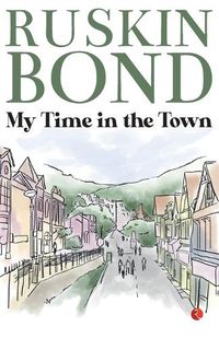 Cover image for My Time in the Town