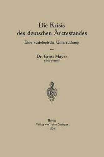 Die Krisis Des Deutschen AErztestandes: Eine Soziologische Untersuchung