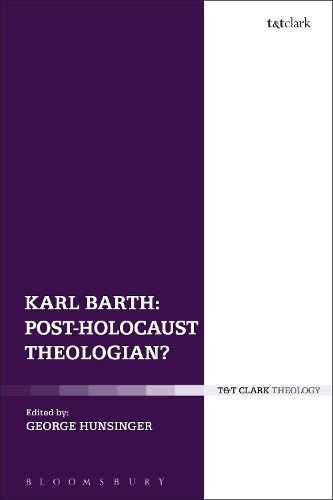 Cover image for Karl Barth: Post-Holocaust Theologian?