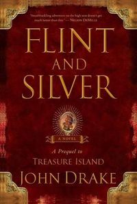 Cover image for Flint and Silver: A Prequel to Treasure Island