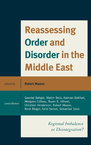 Cover image for Reassessing Order and Disorder in the Middle East: Regional Imbalance or Disintegration?
