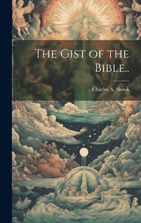 Cover image for The Gist of the Bible..