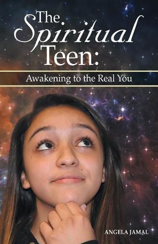 Cover image for The Spiritual Teen: Awakening to the Real You: Awakening to the Real You