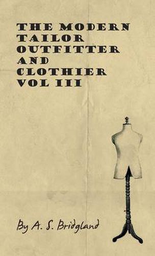 Cover image for The Modern Tailor Outfitter And Clothier - Vol III