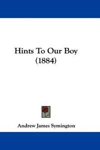 Cover image for Hints to Our Boy (1884)