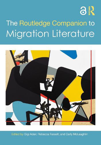 Cover image for The Routledge Companion to Migration Literature