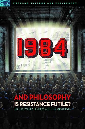 Cover image for 1984 and Philosophy: Is Resistance Futile?