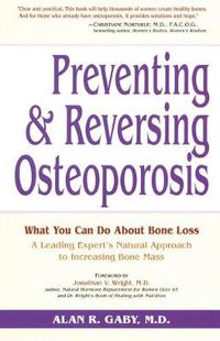 Cover image for Preventing and Reversing Osteoporosis: Every Woman's Essential Guide