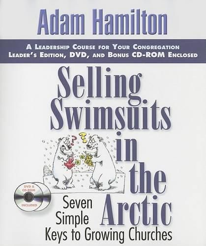 Cover image for Selling Swimsuits in the Arctic Leadership Kit: Seven Simple Keys to Growing Churches