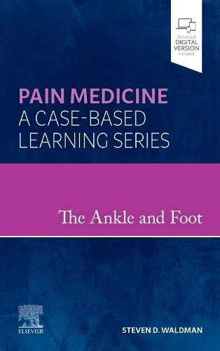 Cover image for The Ankle and Foot: Pain Medicine: A Case-Based Learning Series