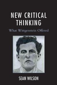 Cover image for New Critical Thinking: What Wittgenstein Offered