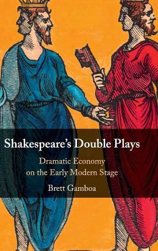 Cover image for Shakespeare's Double Plays: Dramatic Economy on the Early Modern Stage