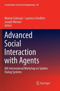 Cover image for Advanced Social Interaction with Agents: 8th International Workshop on Spoken Dialog Systems