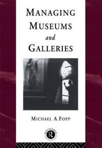 Cover image for Managing Museums and Galleries