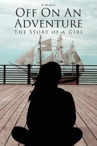 Cover image for Off On An Adventure: The Story of a Girl