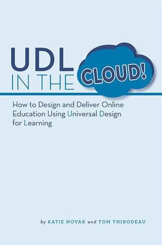 Cover image for UDL in the Cloud!: How to Design and Deliver Online Education Using Universal Design for Learning